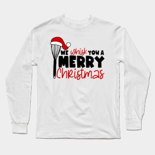 We Wisk you a Merry Christmas Long Sleeve T-Shirt